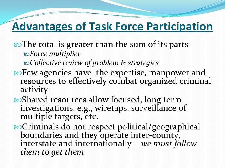 Advantages of Task Force Participation The total is greater than the sum of its
