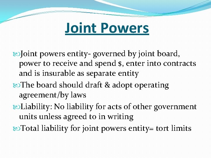 Joint Powers Joint powers entity- governed by joint board, power to receive and spend
