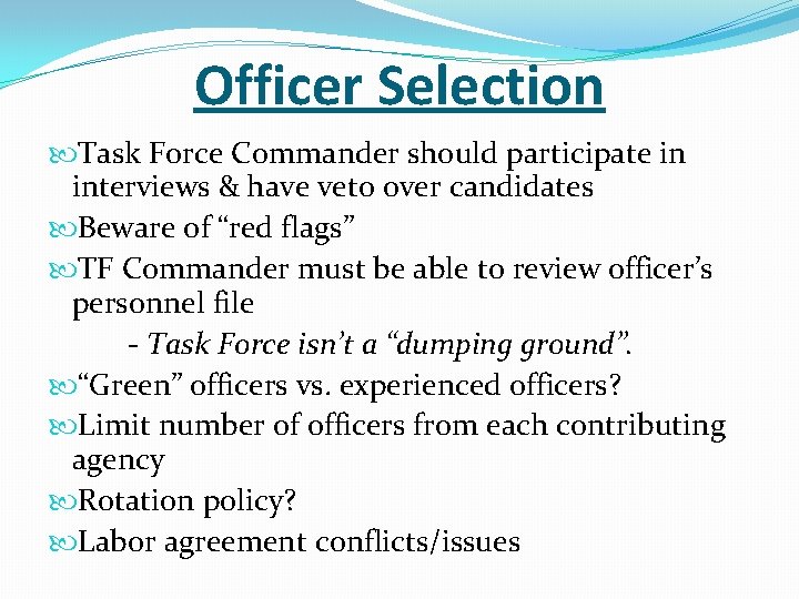 Officer Selection Task Force Commander should participate in interviews & have veto over candidates