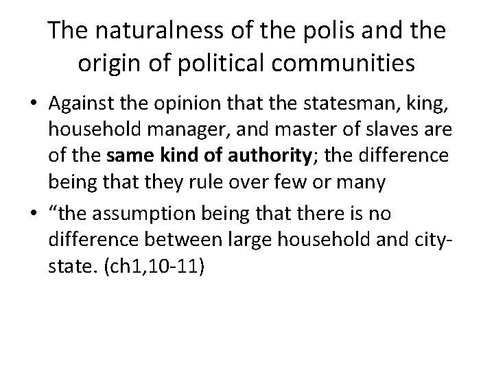 The naturalness of the polis and the origin of political communities • Against the