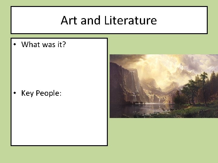 Art and Literature • What was it? • Key People: 