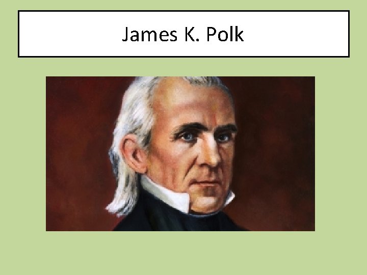 James K. Polk 