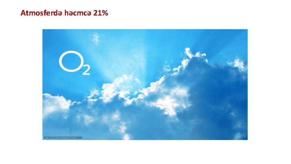 Atmosferdə həcmcə 21% 