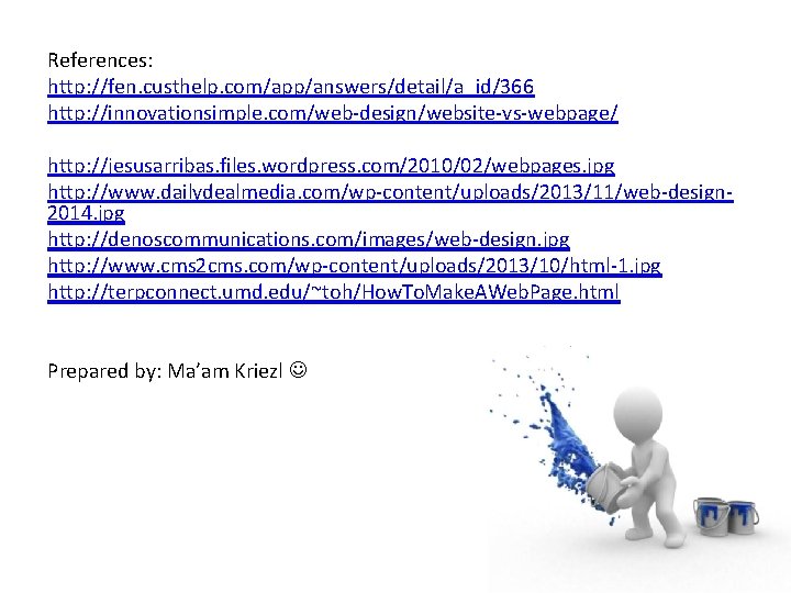 References: http: //fen. custhelp. com/app/answers/detail/a_id/366 http: //innovationsimple. com/web-design/website-vs-webpage/ http: //jesusarribas. files. wordpress. com/2010/02/webpages. jpg