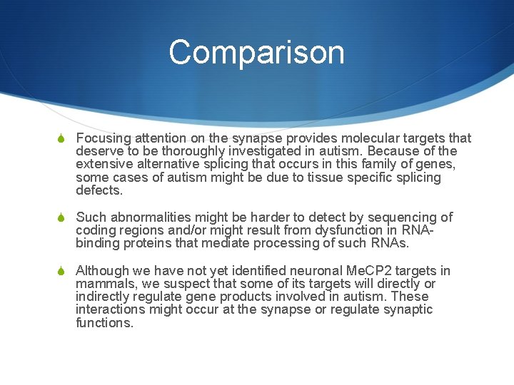 Comparison S Focusing attention on the synapse provides molecular targets that deserve to be