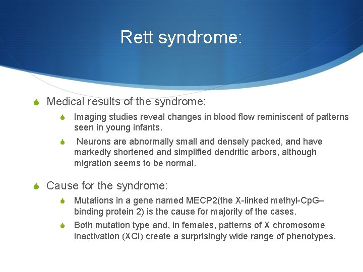 Rett syndrome: S Medical results of the syndrome: S Imaging studies reveal changes in