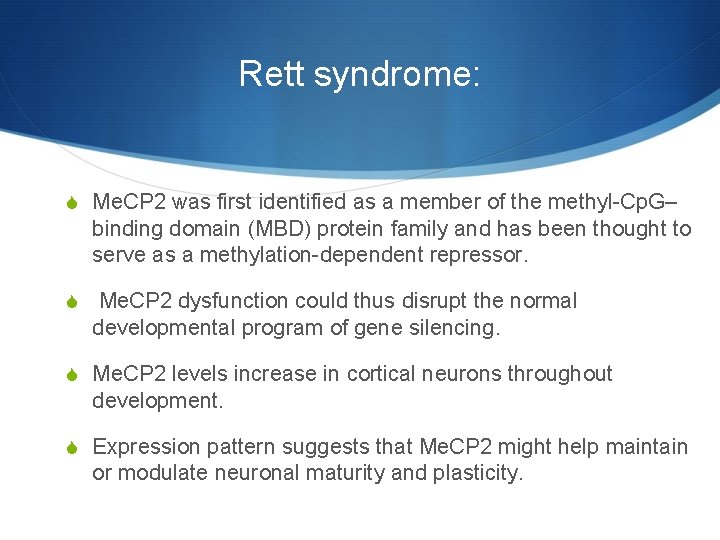 Rett syndrome: S Me. CP 2 was first identified as a member of the