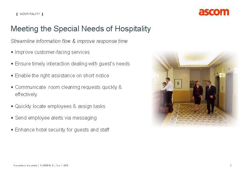 [ HOSPITALITY ] Meeting the Special Needs of Hospitality Streamline information flow & improve