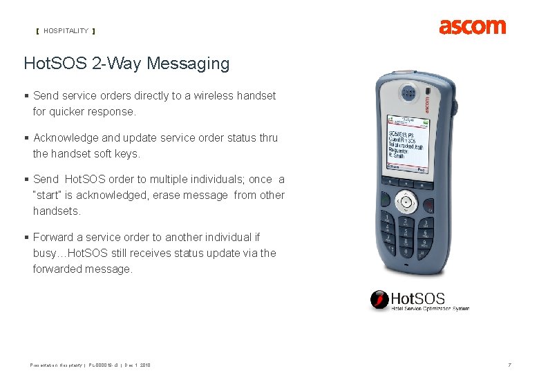 [ HOSPITALITY ] Hot. SOS 2 -Way Messaging § Send service orders directly to