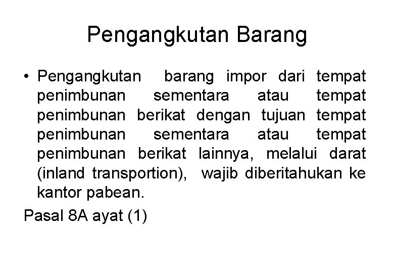 Pengangkutan Barang • Pengangkutan barang impor dari tempat penimbunan sementara atau tempat penimbunan berikat