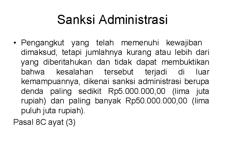 Sanksi Administrasi • Pengangkut yang telah memenuhi kewajiban dimaksud, tetapi jumlahnya kurang atau lebih