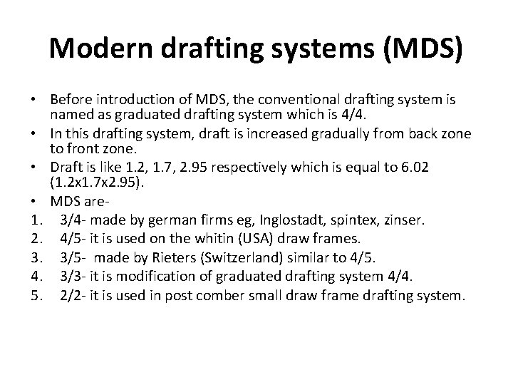 Modern drafting systems (MDS) • Before introduction of MDS, the conventional drafting system is