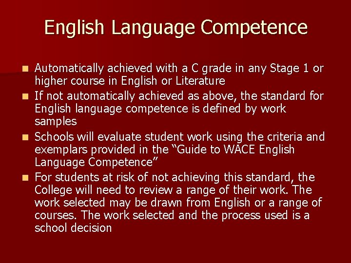 English Language Competence Automatically achieved with a C grade in any Stage 1 or