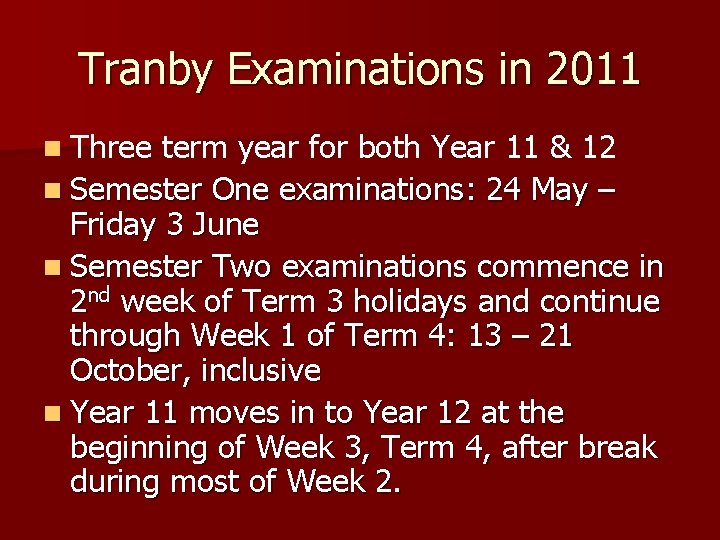 Tranby Examinations in 2011 n Three term year for both Year 11 & 12