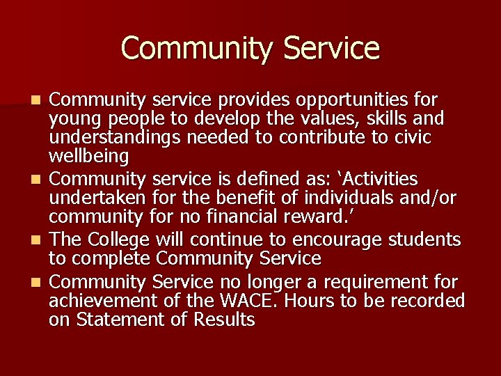 Community Service Community service provides opportunities for young people to develop the values, skills