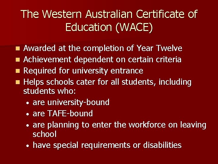 The Western Australian Certificate of Education (WACE) n n Awarded at the completion of