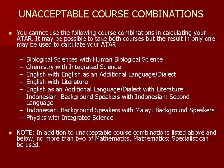 UNACCEPTABLE COURSE COMBINATIONS n You cannot use the following course combinations in calculating your