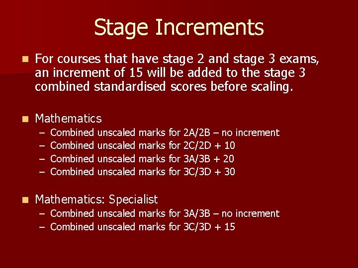 Stage Increments n For courses that have stage 2 and stage 3 exams, an