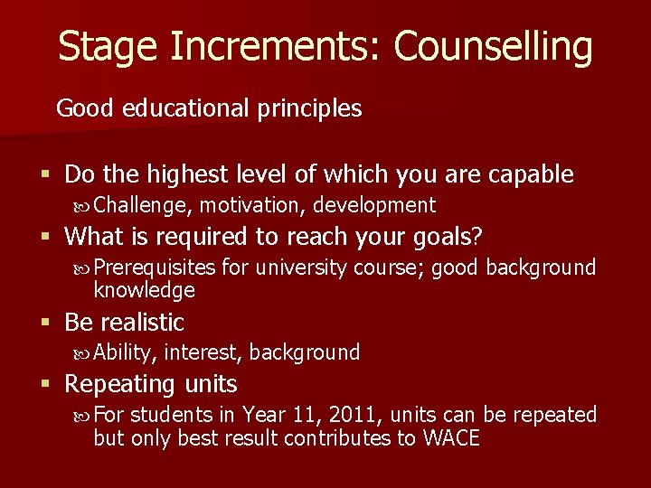 Stage Increments: Counselling Good educational principles § Do the highest level of which you