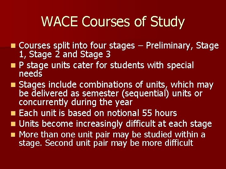 WACE Courses of Study Courses split into four stages – Preliminary, Stage 1, Stage