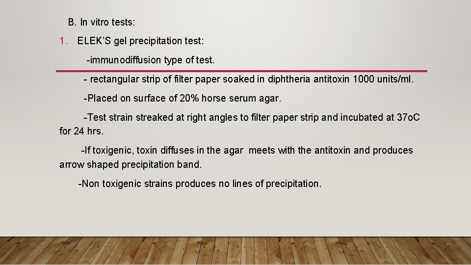 B. In vitro tests: 1. ELEK’S gel precipitation test: -immunodiffusion type of test. -