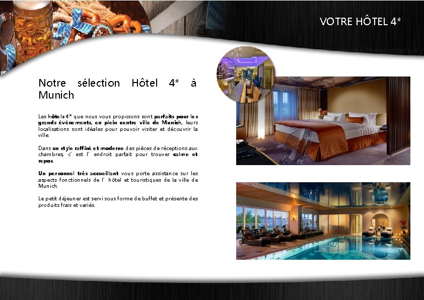 VOTRE HÔTEL 4* Notre sélection Munich Hôtel 4* à Les hôtels 4* que nous