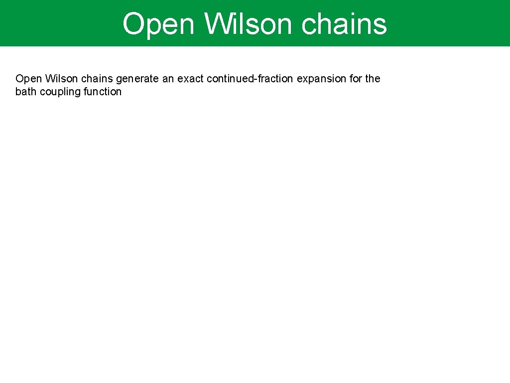 Open Wilson chains generate an exact continued-fraction expansion for the bath coupling function 
