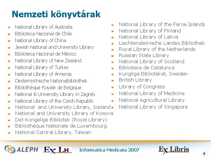 Nemzeti könyvtárak National Library of Australia Biblioteca Nacional de Chile National Library of China