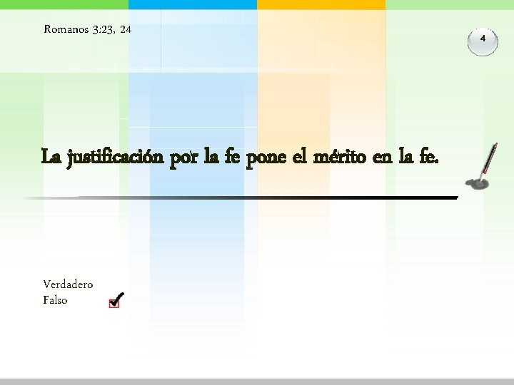 Romanos 3: 23, 24 La justificación por la fe pone el mérito en la