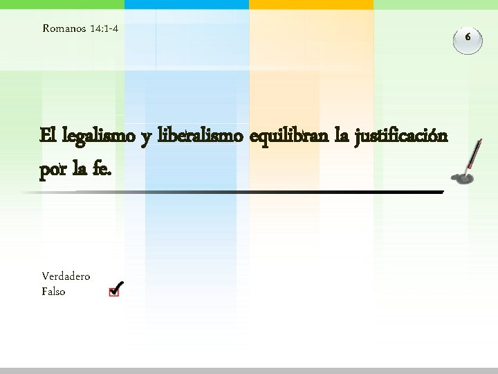 Romanos 14: 1 -4 El legalismo y liberalismo equilibran la justificación por la fe.