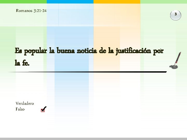 Romanos 3: 21 -24 Es popular la buena noticia de la justificación por la