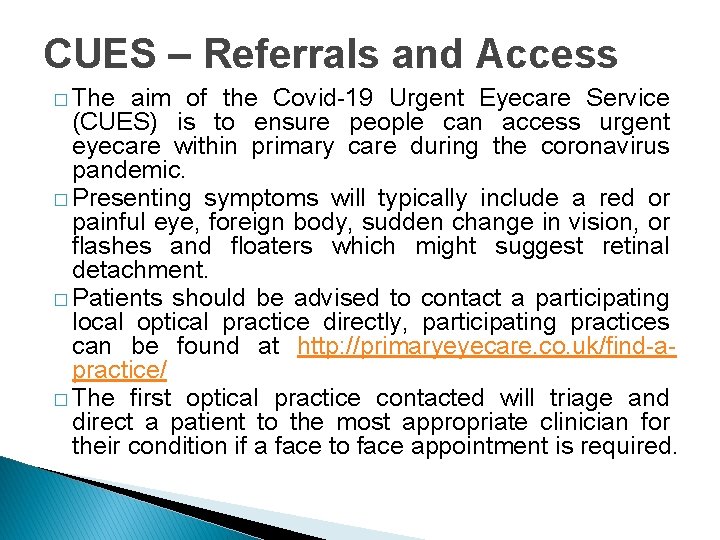 CUES – Referrals and Access � The aim of the Covid-19 Urgent Eyecare Service