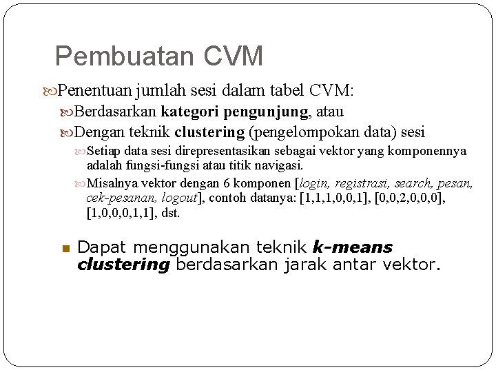 Pembuatan CVM Penentuan jumlah sesi dalam tabel CVM: Berdasarkan kategori pengunjung, atau Dengan teknik