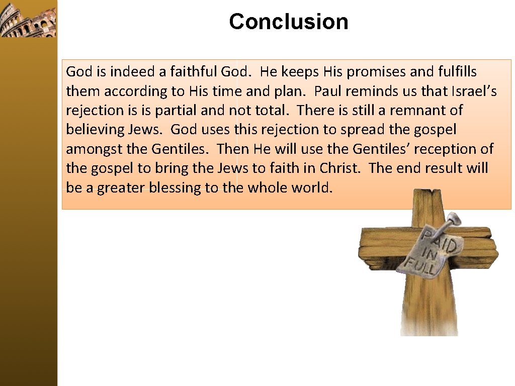 Conclusion God is indeed a faithful God. He keeps His promises and fulfills them