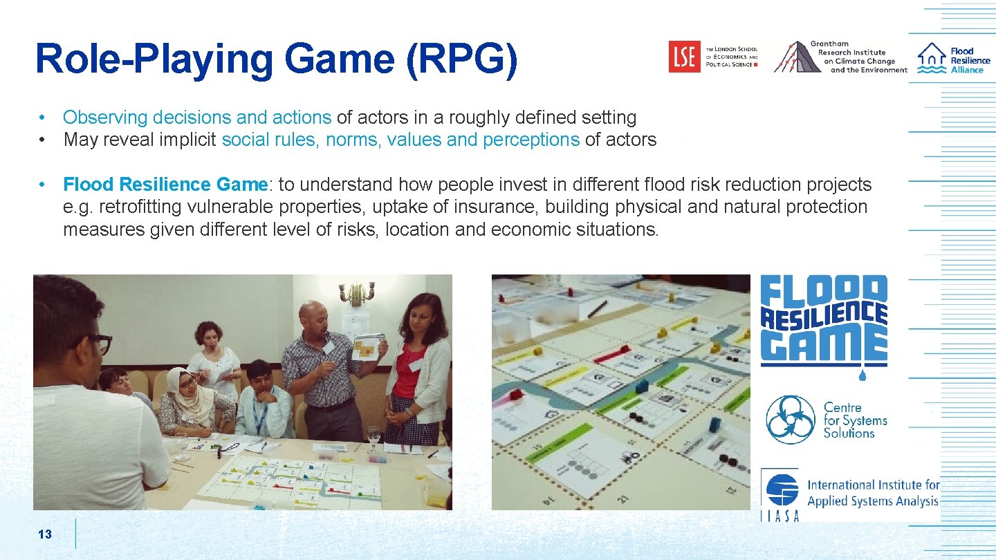 Role-Playing Game (RPG) • Observing decisions and actions of actors in a roughly defined