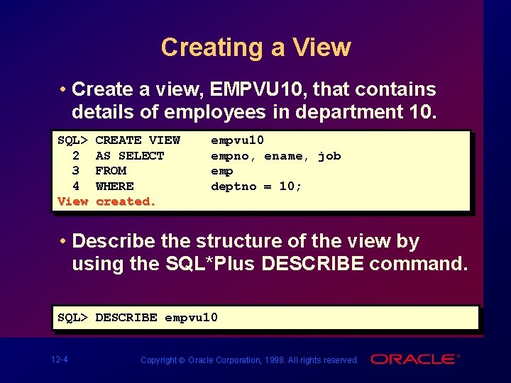 Creating a View • Create a view, EMPVU 10, that contains details of employees