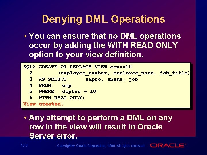 Denying DML Operations • You can ensure that no DML operations occur by adding