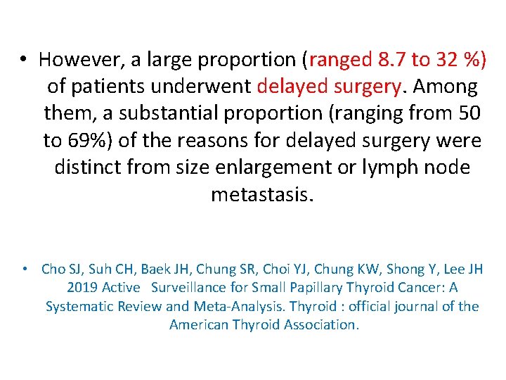  • However, a large proportion (ranged 8. 7 to 32 %) of patients
