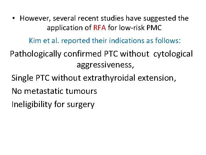  • However, several recent studies have suggested the application of RFA for low‐risk