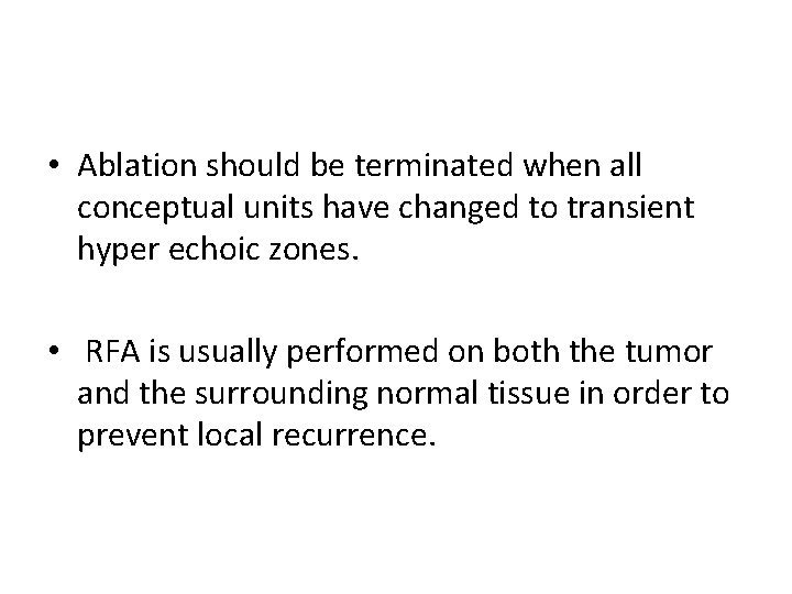  • Ablation should be terminated when all conceptual units have changed to transient