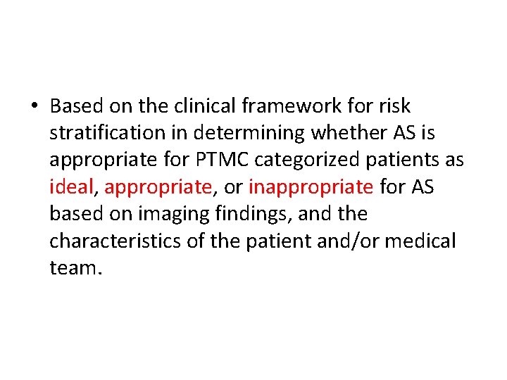  • Based on the clinical framework for risk stratification in determining whether AS