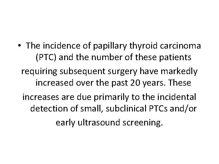  • The incidence of papillary thyroid carcinoma (PTC) and the number of these