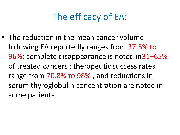 The efficacy of EA: • The reduction in the mean cancer volume following EA