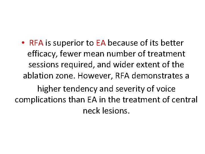  • RFA is superior to EA because of its better efficacy, fewer mean