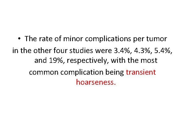  • The rate of minor complications per tumor in the other four studies