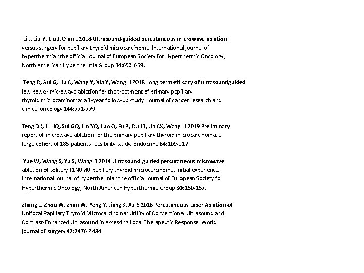 Li J, Liu Y, Liu J, Qian L 2018 Ultrasound‐guided percutaneous microwave ablation versus