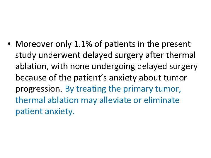  • Moreover only 1. 1% of patients in the present study underwent delayed