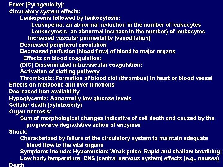  Fever (Pyrogenicity): Circulatory system effects: Leukopenia followed by leukocytosis: Leukopenia: an abnormal reduction