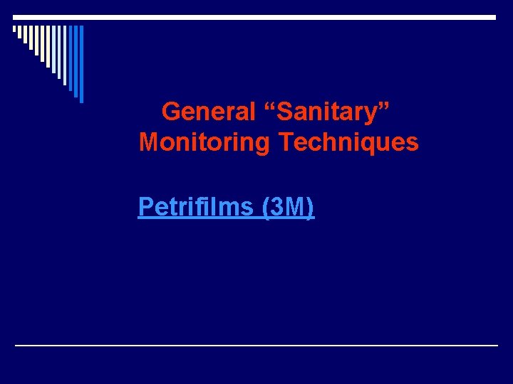General “Sanitary” Monitoring Techniques Petrifilms (3 M) 