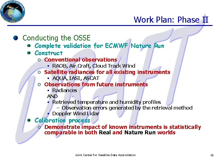 Work Plan: Phase II Conducting the OSSE Complete validation for ECMWF Nature Run Construct